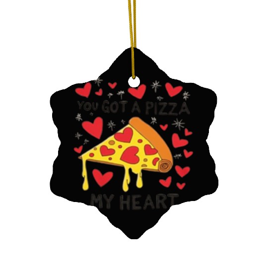 Funny Valentines Day You Got a Pizza Of My Heart Ceramic Ornaments