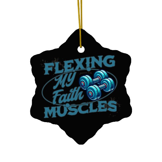 Flexing My Faith Muscles- James 2:26 Ceramic Ornaments