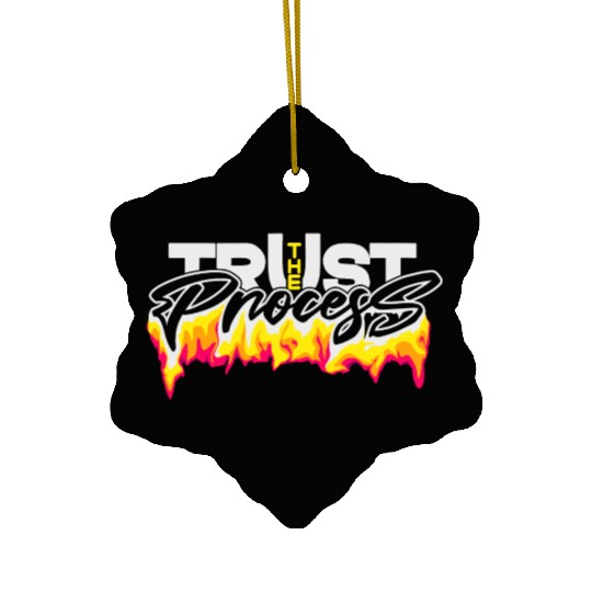 Trust the process typography design Ceramic Ornaments