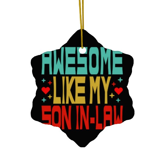 Awesome Like My Son In Law Ceramic Ornaments