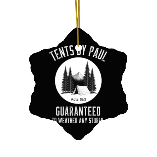 Tents by Paul Guaranteed to Weather Any Storm! Ceramic Ornaments