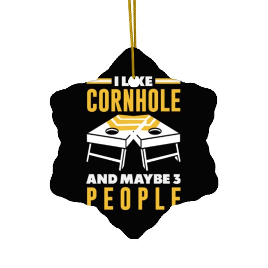 I Like Cornhole And Maybe 3 People Ceramic Ornaments