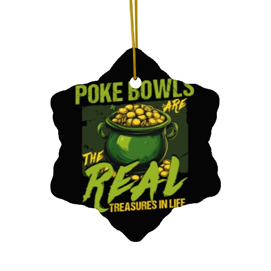 Poke Bowls Are The Real Treasures St Patricks Day Ceramic Ornaments