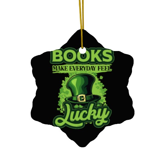 Books Make Everyday Feel Lucky St Patricks Day Ceramic Ornaments