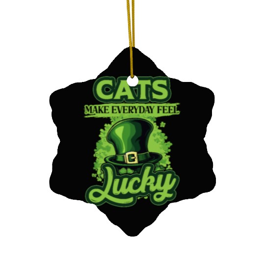 Cats Make Everyday Feel Lucky St Patricks Day Ceramic Ornaments