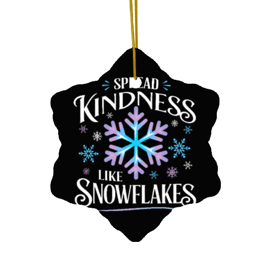 Spread Kindness Like Snowflakes Ceramic Ornaments