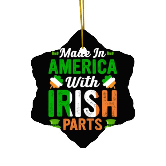 Made in America with Irish Parts St. Patrick's day Ceramic Ornaments