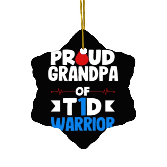 Proud Grandpa Of T1D Warrior Diabetes Type 1 Ceramic Ornaments