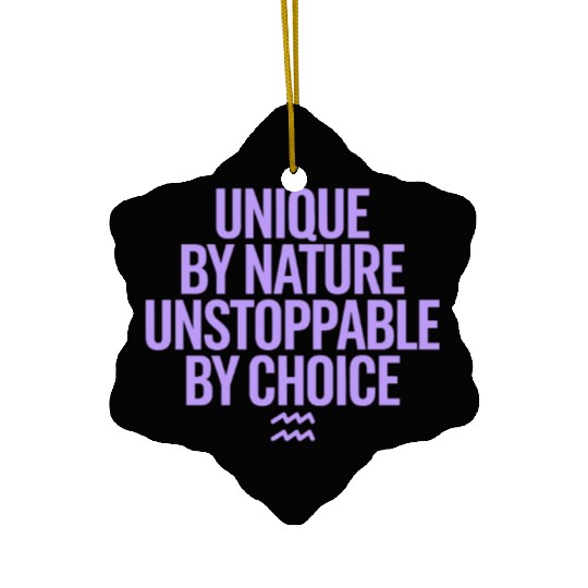 Aquarius Zodiac Unique By Nature Unstoppable Ceramic Ornaments