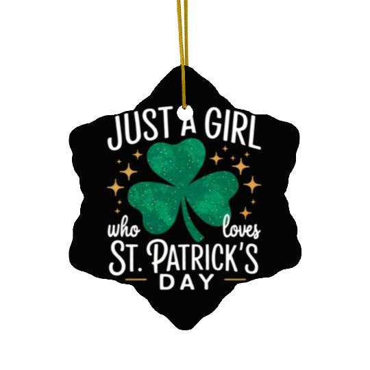 Just a Girl Who Loves St. Patrick's Day Shamrock Ceramic Ornaments