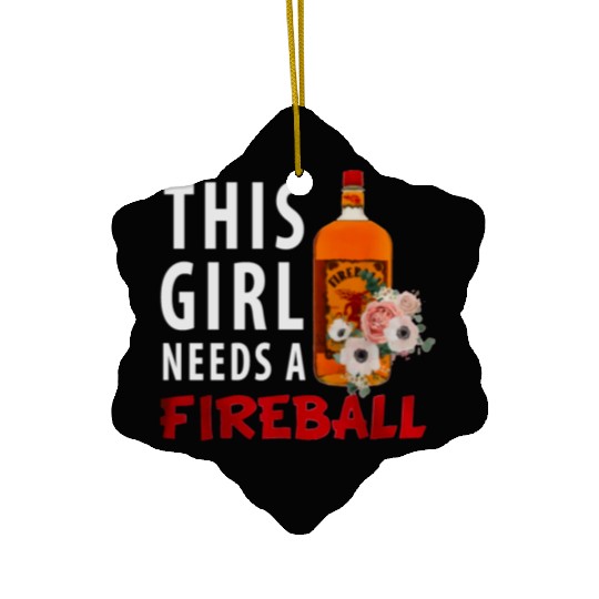 This Girl Needs A Fireball Ceramic Ornaments