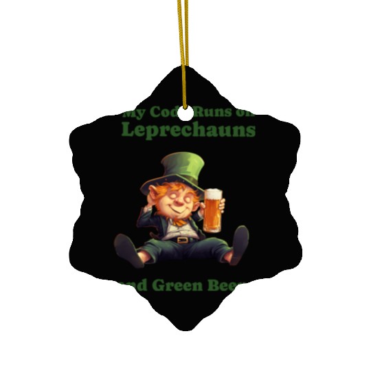 My Code Runs on Leprechauns and Green Beer Ceramic Ornaments
