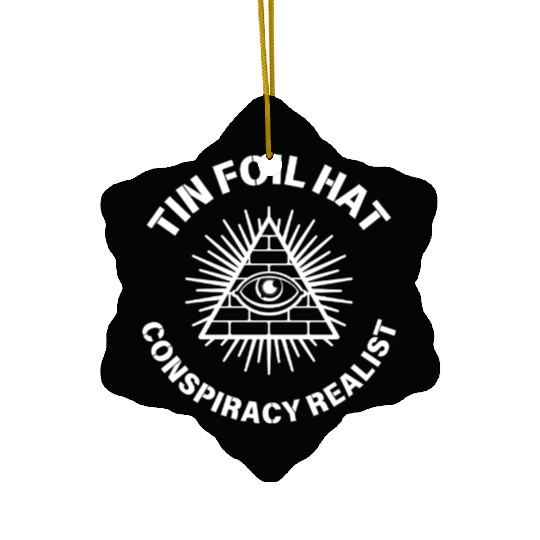 Tin Foil Hat Conspiracy Realist Ceramic Ornaments