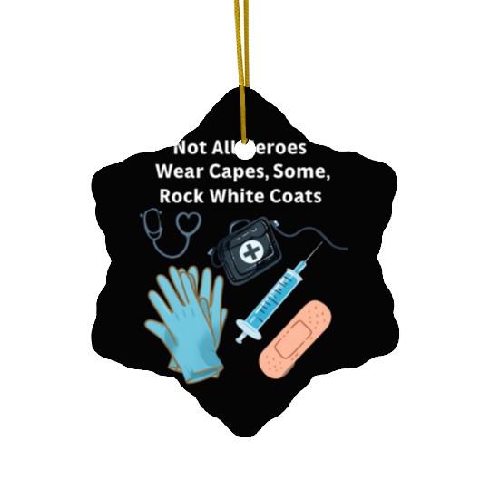 Not All Heroes Wear Capes Doctor appreciation Ceramic Ornaments