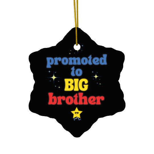 Promoted to BIG Brother – Kids & Toddler Tees Ceramic Ornaments