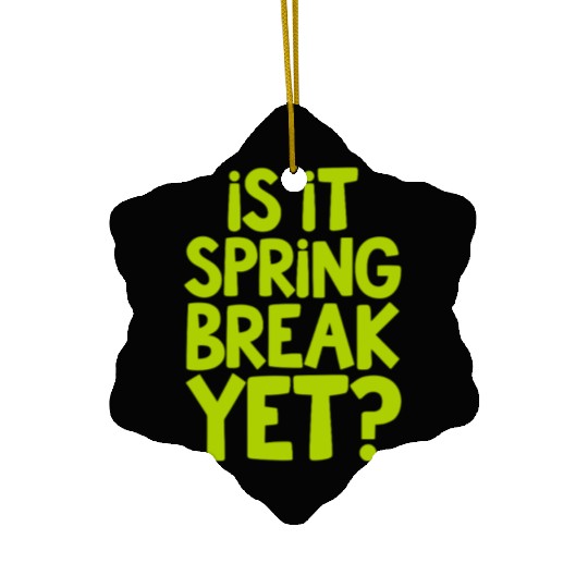 Spring Break Countdown Saying Quote Ceramic Ornaments