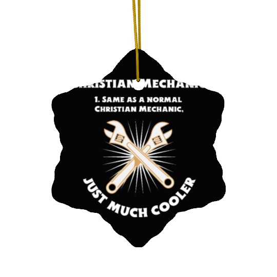 Christian Mechanic Same as normal one, just cooler Ceramic Ornaments