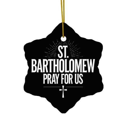 St. Bartholomew Pray for Us Catholic Confirmation Ceramic Ornaments