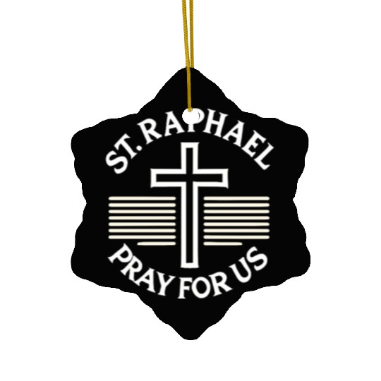 St. Raphael Pray for Us Catholic Patron Saint Ceramic Ornaments
