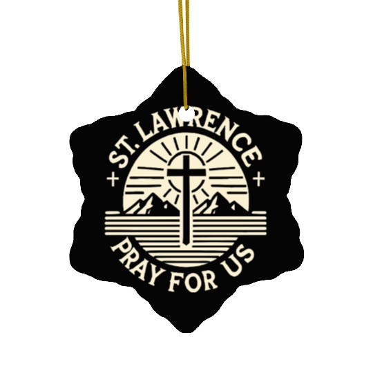 St. Lawrence Pray for Us Catholic Patron Saint Ceramic Ornaments