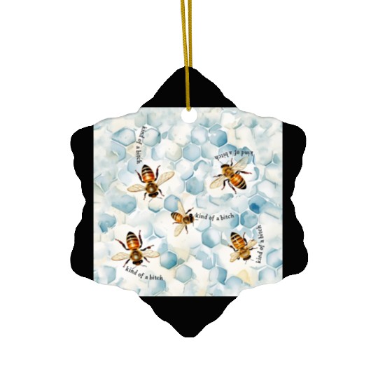 Bumble bee be kind of a bitch funny bug insect Ceramic Ornaments