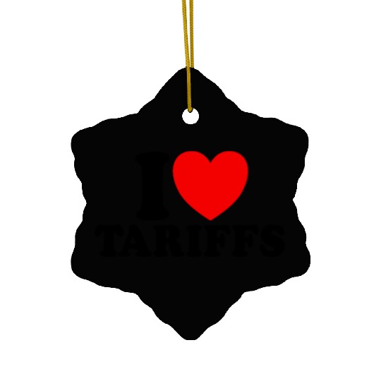 I Love Tariffs Red Heart Funny Trump Tariff Ceramic Ornaments