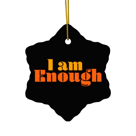 I Am Enough – Self-Love Affirmation Typography Ceramic Ornaments