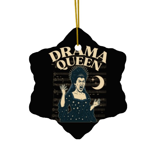 Drama Queen – Loud, Proud, and Slightly Unhinged Ceramic Ornaments