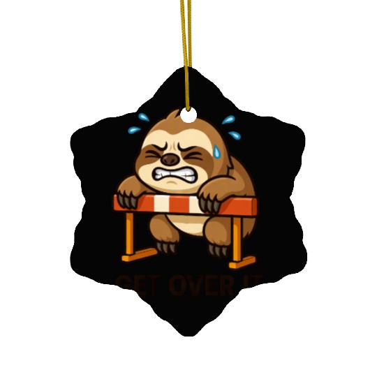 Sloth hurdler quote get over it Ceramic Ornaments