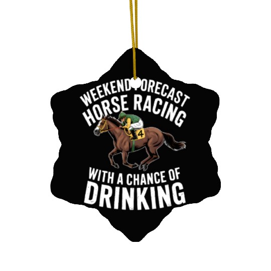 Funny Horse Racing Forecast – Weekend Drinking & Ceramic Ornaments