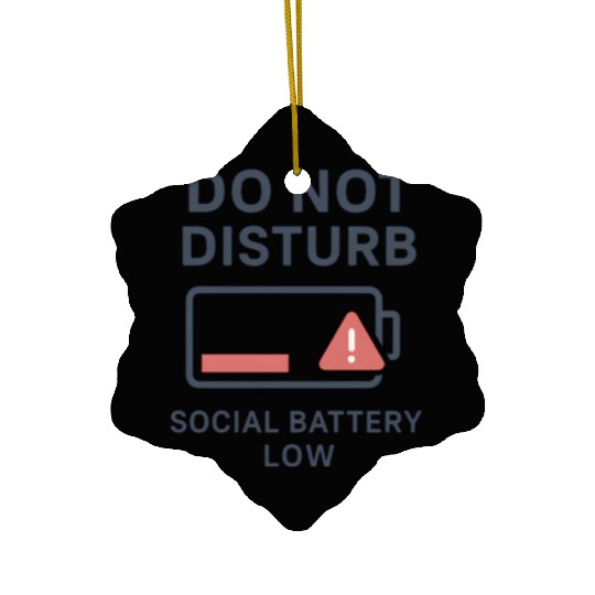 Do Not Disturb Social Battery Low Ceramic Ornaments