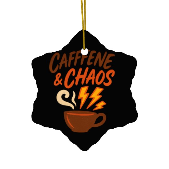 Caffeine & Chaos – Coffee Lovers Unite Ceramic Ornaments
