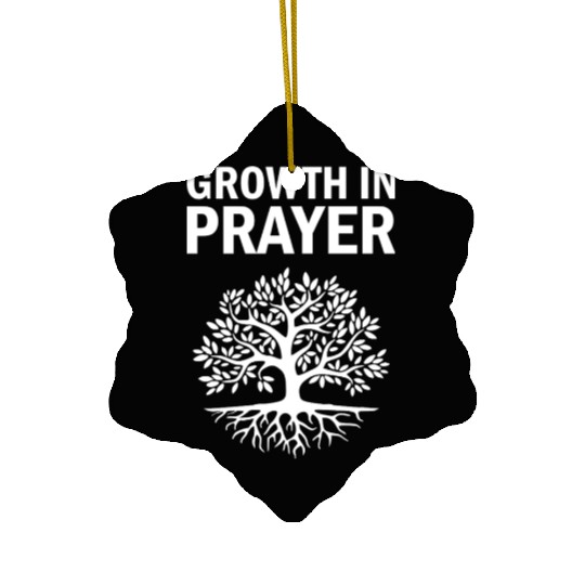 Growth in Prayer - Spiritual Prayer Gift Idea Ceramic Ornaments