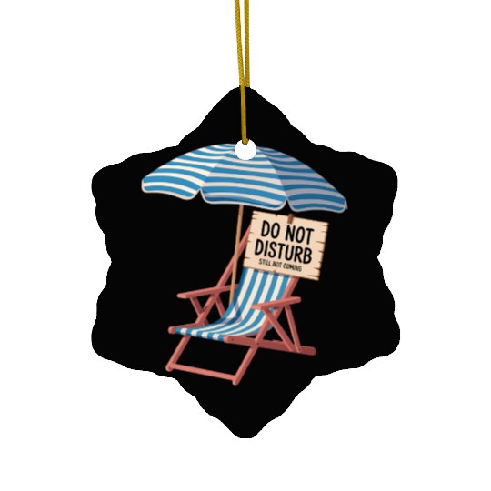 Do Not Disturb Funny Beach Quote Ceramic Ornaments