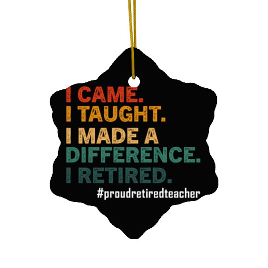 Funny Retired Teacher Retirement 2025 Teachers Day Ceramic Ornaments