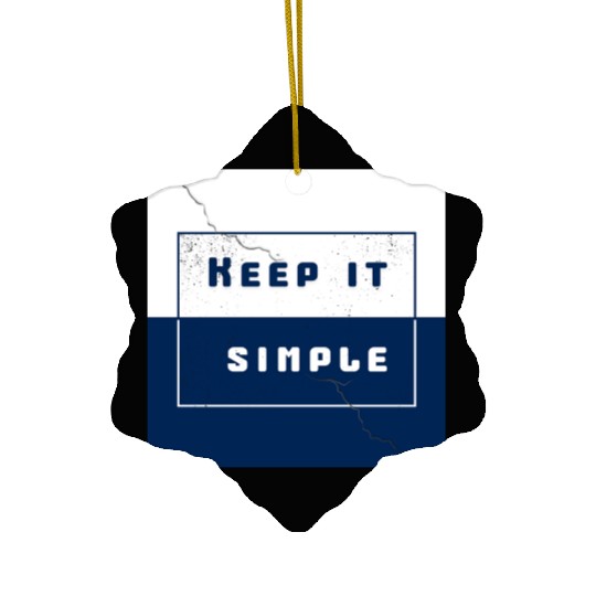 "Keep It Simple" Ceramic Ornaments