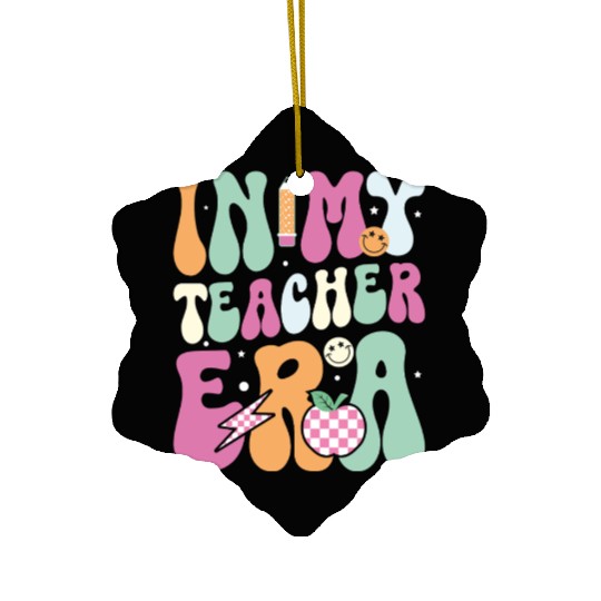 In My Teacher Era, Teacher Appreciation Gift Ceramic Ornaments