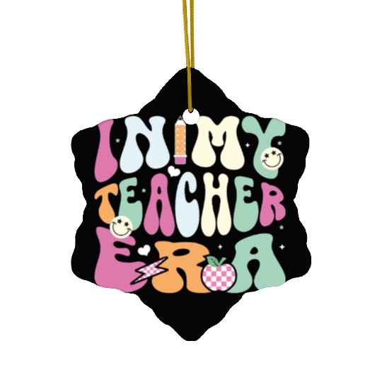 In My Teacher Era, Teacher Appreciation Gift Ceramic Ornaments
