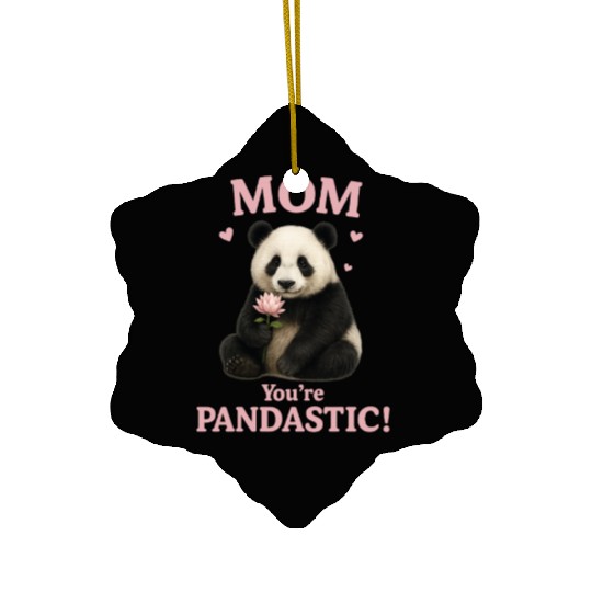 Mom, You're Pandastic – Realistic Panda Mother's D Ceramic Ornaments