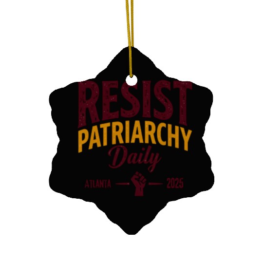 Resist Patriarchy Daily – Bold Feminist Activism Ceramic Ornaments