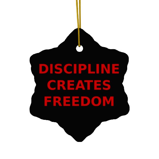 Discipline Is Freedom Ceramic Ornaments