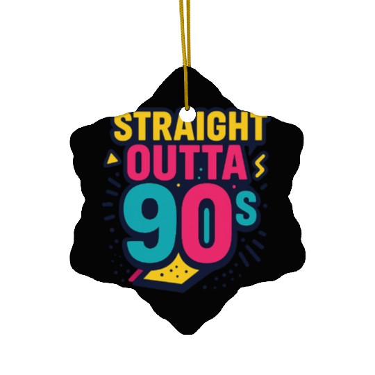 Straight Outta 90s Retro Neon Throwback Ceramic Ornaments
