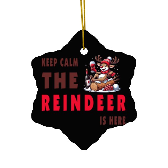 Keep Calm, The Reindeer Is here Ceramic Ornaments