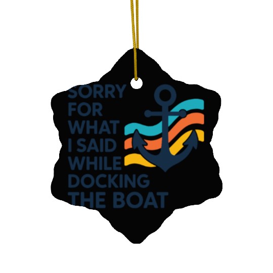 Sorry I Said Docking Boat Retro Waves Ceramic Ornaments