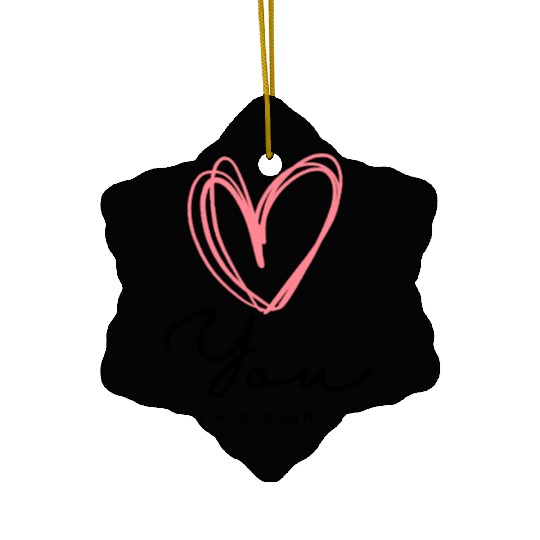 You Are Enough - Self Love Heart Design Ceramic Ornaments
