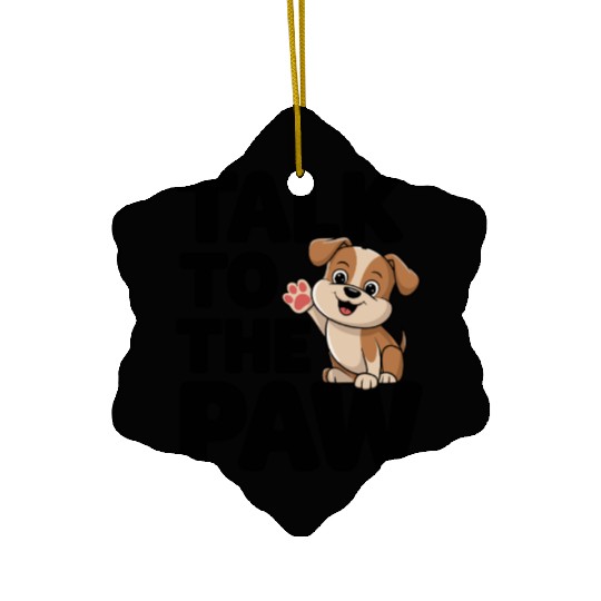 Talk To The Paw Dog Lovers Delight Cute Puppy Ceramic Ornaments