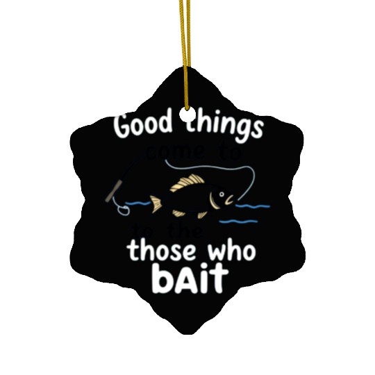 Fishing Humor Fish and Bait Quote Design Ceramic Ornaments