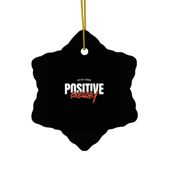 Positive Energy Motivational Quote Ceramic Ornaments