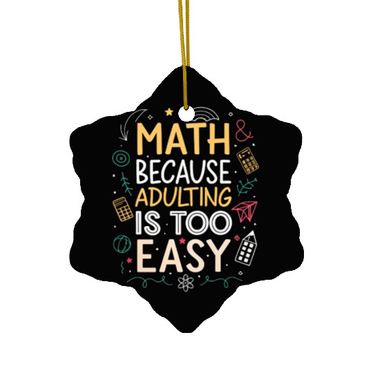 Math and Adulting Humor Illustration Ceramic Ornaments