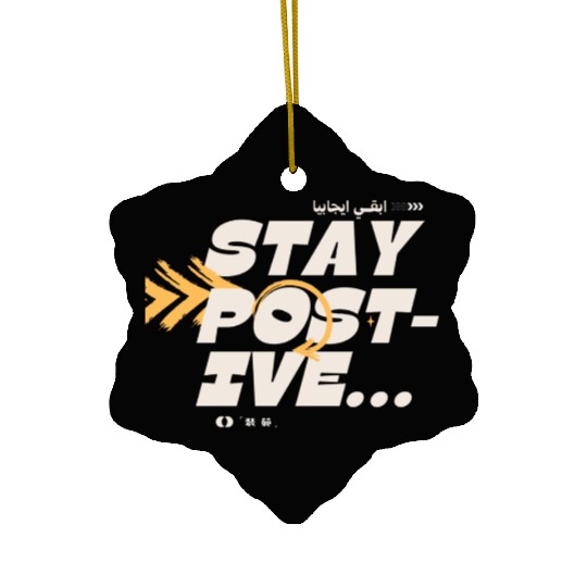 Stay Positive Motivational Quote Ceramic Ornaments